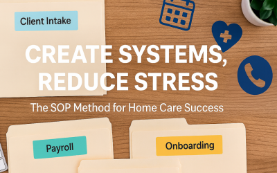 How SOPs Can Set Your Home Care Business Free!